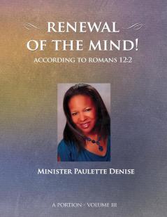 Renewal of the Mind - Volume III: Romans 12:2