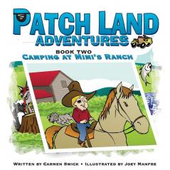 Patch Land Adventures Book two Camping at Mimi's Ranch