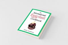 The International Eggplant Cookbook