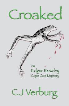 Croaked: an Edgar Rowdey Cape Cod Mystery: 1 (Edgar Rowdey Cape Cod Mysteries)