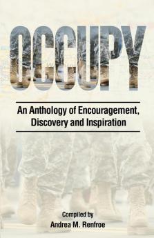 Occupy: An Anthology of Encouragement Discovery and Inspiration