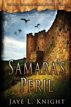 Samara's Peril: 3 (Ilyon Chronicles)