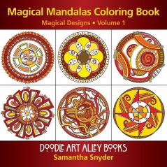 Magical Mandalas Coloring Book: Magical Designs: 1 (Doodle Art Alley Books)