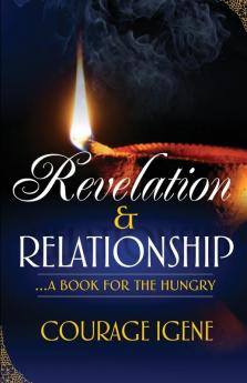 Revelation & Relationship: ...A book for the hungry