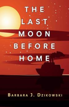 The Last Moon Before Home: 2 (Moon Trilogy)