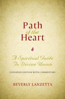 Path of the Heart: A Spiritual Guide to Divine Union Expanded Edition with Commentary