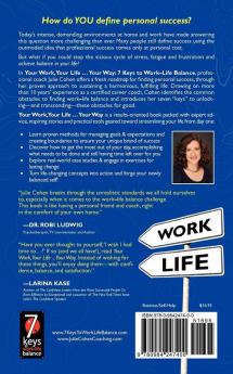 Your Work Your Life Your Way: 7 Keys to Work-life Balance