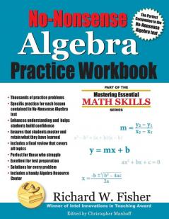 No-Nonsense Algebra Practice Workbook (Mastering Essential Math Skills)