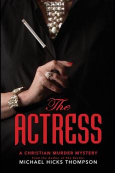 The Actress: A Christian Murder Mystery: 2 (Solo)