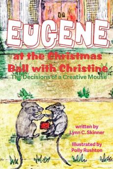 Eugene at the Christmas Ball with Christine: The Decisions of a Creative Mouse