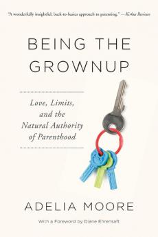 Being the Grownup: Love Limits and the Natural Authority of Parenthood