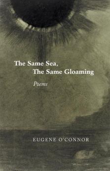 The Same Sea the Same Gloaming: Poems