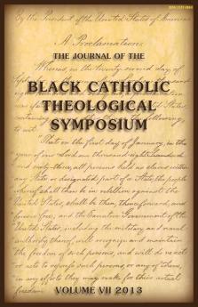 The Journal of The Black Catholic Theological Symposium Vol VII 2013
