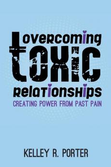 Overcoming Toxic Relationships