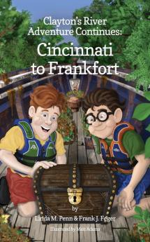 Clayton's River Adventure Continues: Cincinnati to Frankfort