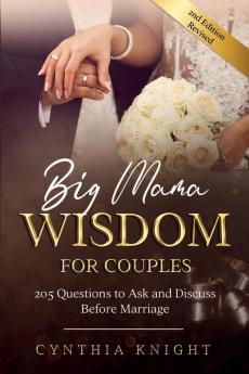 Big Mama Wisdom for Couples: 205 Questions to Ask and Discuss Before Marriage