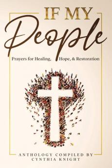 If My People: : Prayers for Healing Hope and Restoration