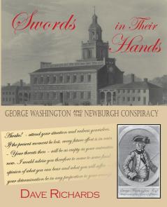 Swords in Their Hands: George Washington and the Newburgh Conspiracy