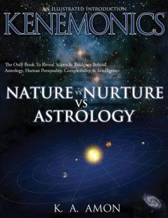 Nature vs Nurture vs Astrology: An Illustrated Introduction to Kenemonics