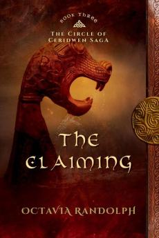 The Claiming: Book Three of The Circle of Ceridwen Saga: 3