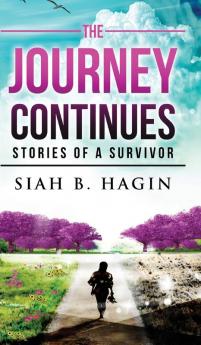 The Journey Continues: Stories Of A Survivor