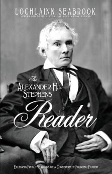 The Alexander H. Stephens Reader