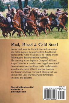 Mud Blood and Cold Steel: The Retreat from Nashville December 1864