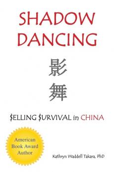 Shadow Dancing: $elling $urvival in China: 3 (Trilogy:)