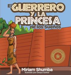 El Guerrero y la Princesa de los Sueños: The Warrior and Princess of Dreams