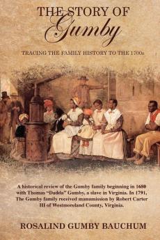 The Story of Gumby; Tracing the Family History to the 1700's