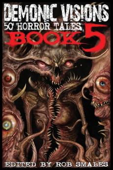 Demonic Visions 50 Horror Tales Book 5