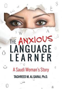 The Anxious Language Learner: A Saudi Woman's Story