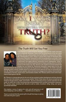 AM I Your Enemy because I Tell You The truth?: Let's explore the Truth about you: 1