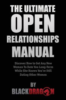 The Ultimate Open Relationships Manual