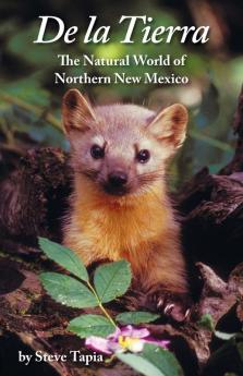 De La Tierra: The Natural World of Northern New Mexico