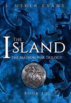 The Island: 1 (Madion War Trilogy)