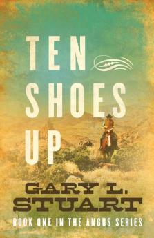 Ten Shoes Up: 1 (Book One of the Angus)