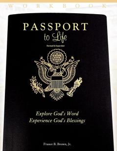 Passport to Life: Explore God's Word Experience God's Blessings (Revised and Expanded)