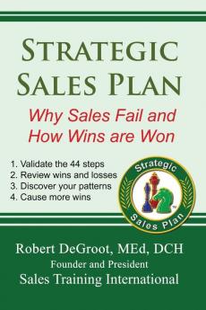 Strategic Sales Plan: Why Sales Fail and How Wins are Won