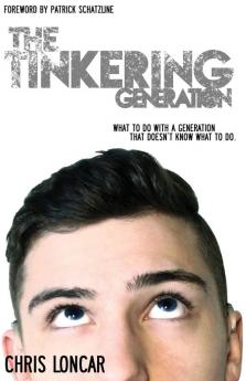 The Tinkering Generation: What to Do with a Generation That Doesn't Know What to Do