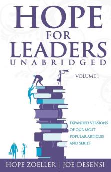 HOPE for Leaders Unabridged: Expanded Versions of Our Most Popular Articles and Series: 1