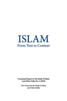 Islam from Text to Context: Occasional Papers in the Study of Islam and Other Faiths No.2 (2010)