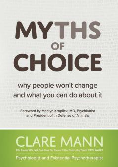 Myths of Choice: Why people won't change and what you can do about it