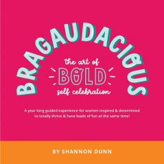 Bragaudacious; The art of bold self celebration