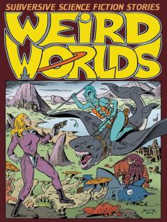 Weird Worlds: Subversive Science Fiction Stories