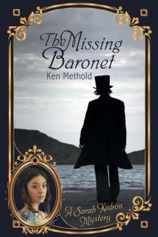 The Missing Baronet: A Sarah Kedron Mystery: 1 (Sarah Kedron Mysteries)