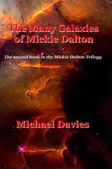 The Many Galaxies of Mickie Dalton: 2 (Mickie Dalton Trilogy)