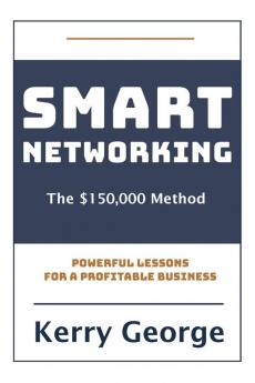 Smart Networking - The $150000 Method