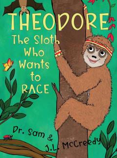 Theodore The Sloth Who Wants To Race
