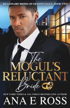 The Mogul's Reluctant Bride: 2 (Billionaire Brides of Granite Falls)